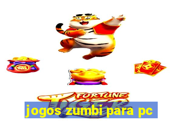 jogos zumbi para pc